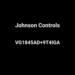 JOHNSON CONTROLS VG1845AD+9T4IGA BALL VALVES