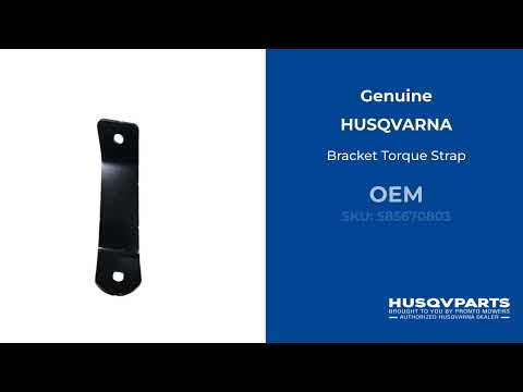 HUSQVARNA Husqvarna 585670803 Bracket Torque Strap