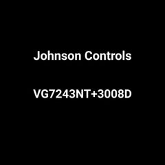 JOHNSON CONTROLS VG7243NT+3008D GLOBE VALVES