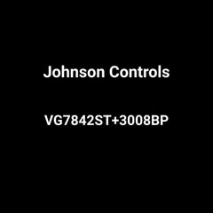 Johnson Controls VG7842ST+3008BP HVAC Hydronics Actuator