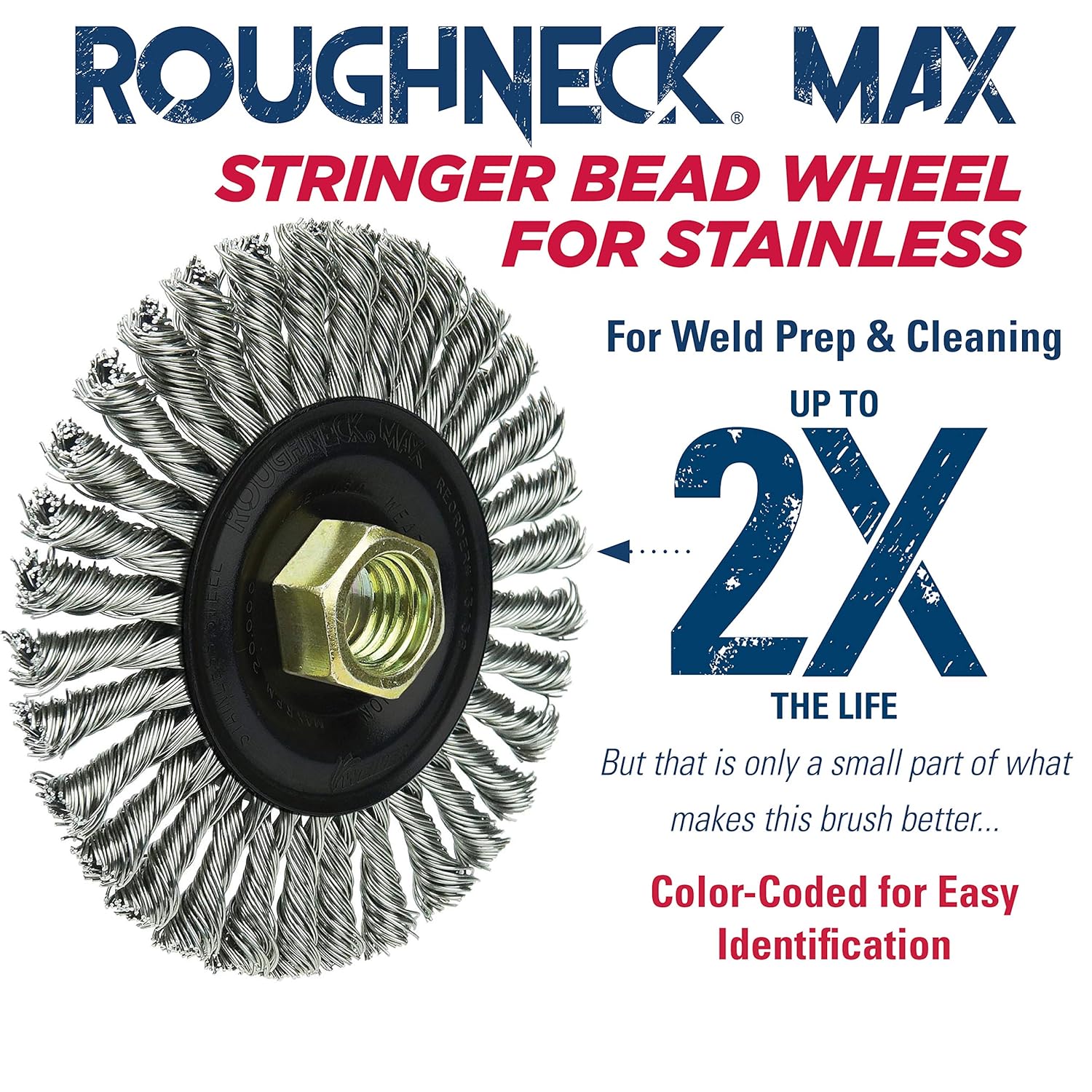 Weiler 13138 Roughneck Max 4 Stringer Bead Wheel 0.020 Stainless Steel Fill 5/8-11 UNC Nut Made in USA